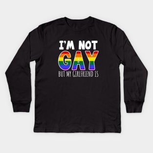 I'm Not Gay But My Girlfriend Is Kids Long Sleeve T-Shirt